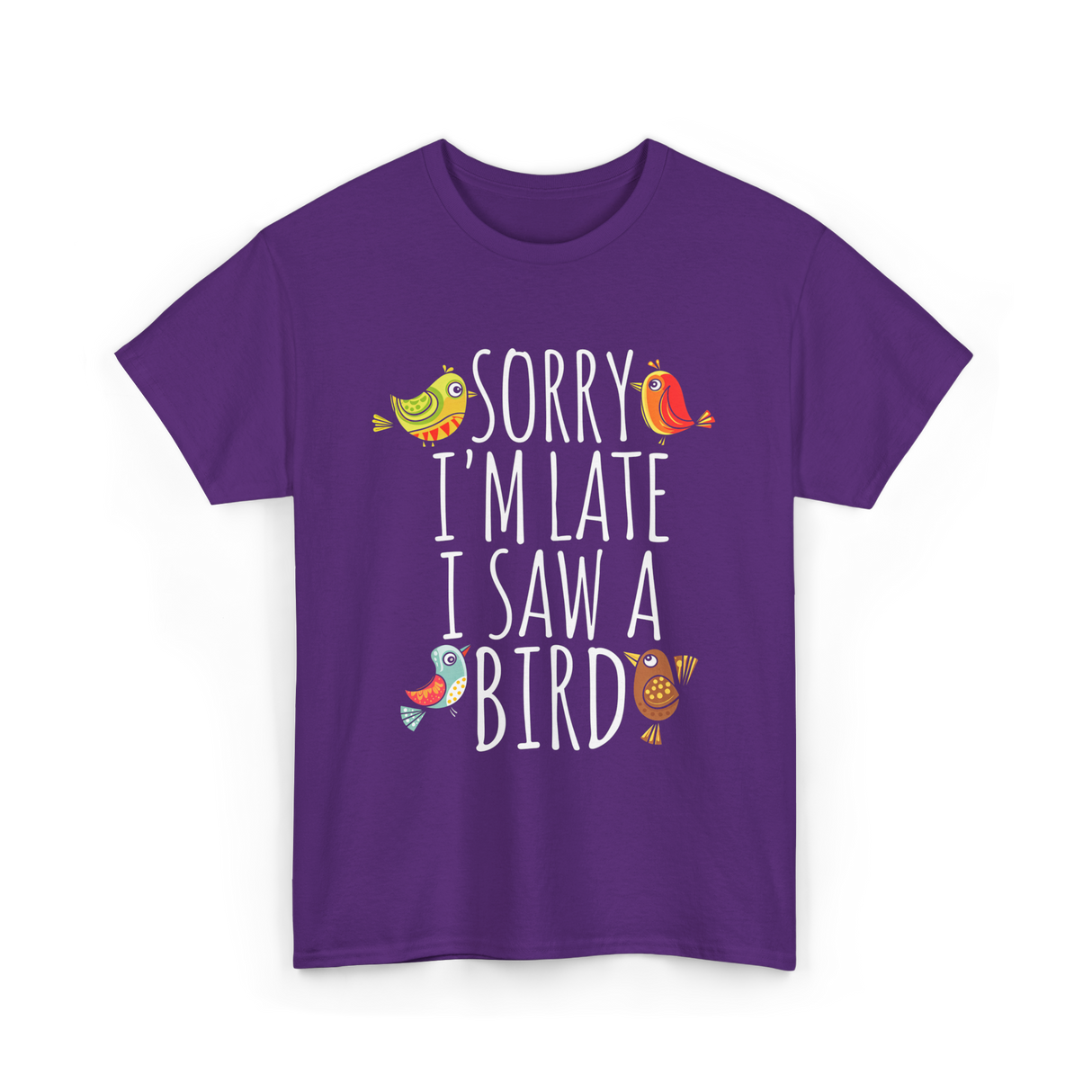 Sorry I'm Late Bird Lover T-Shirt - Purple