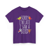 Sorry I'm Late Bird Lover T-Shirt - Purple