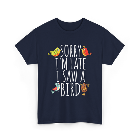 Sorry I'm Late Bird Lover T-Shirt - Navy