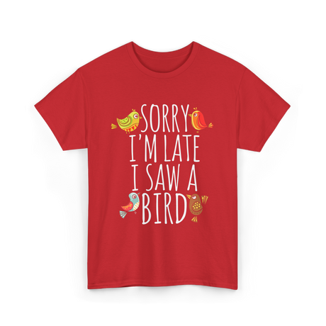 Sorry I'm Late Bird Lover T-Shirt - Red