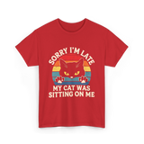 Sorry I'm Late Cat Lover T-Shirt - Red