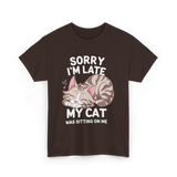 Sorry I'm Late Cat Lover T-Shirt - Dark Chocolate