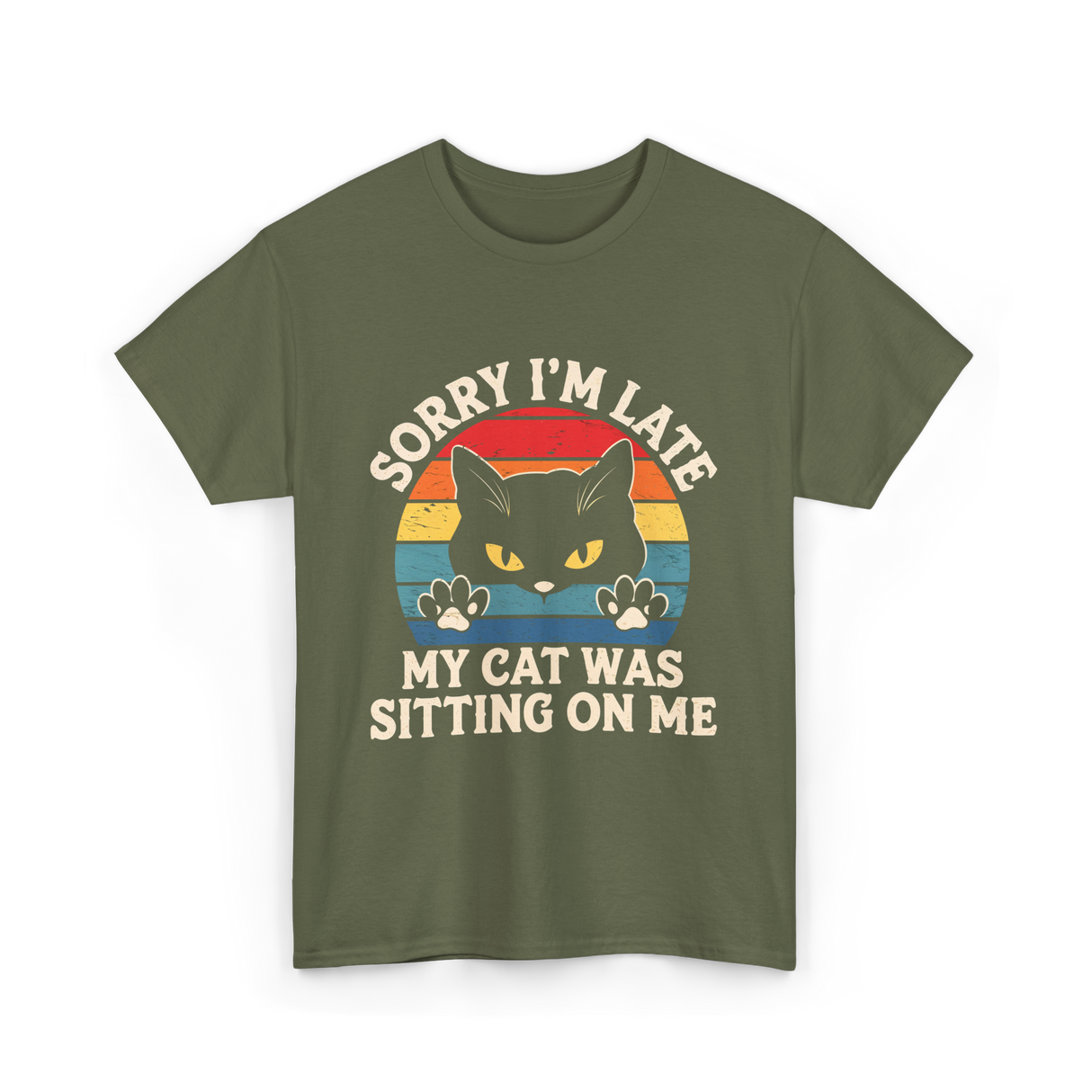 Sorry I'm Late Cat Lover T-Shirt - Military Green