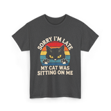 Sorry I'm Late Cat Lover T-Shirt - Dark Heather