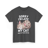 Sorry I'm Late Cat Lover T-Shirt - Dark Heather