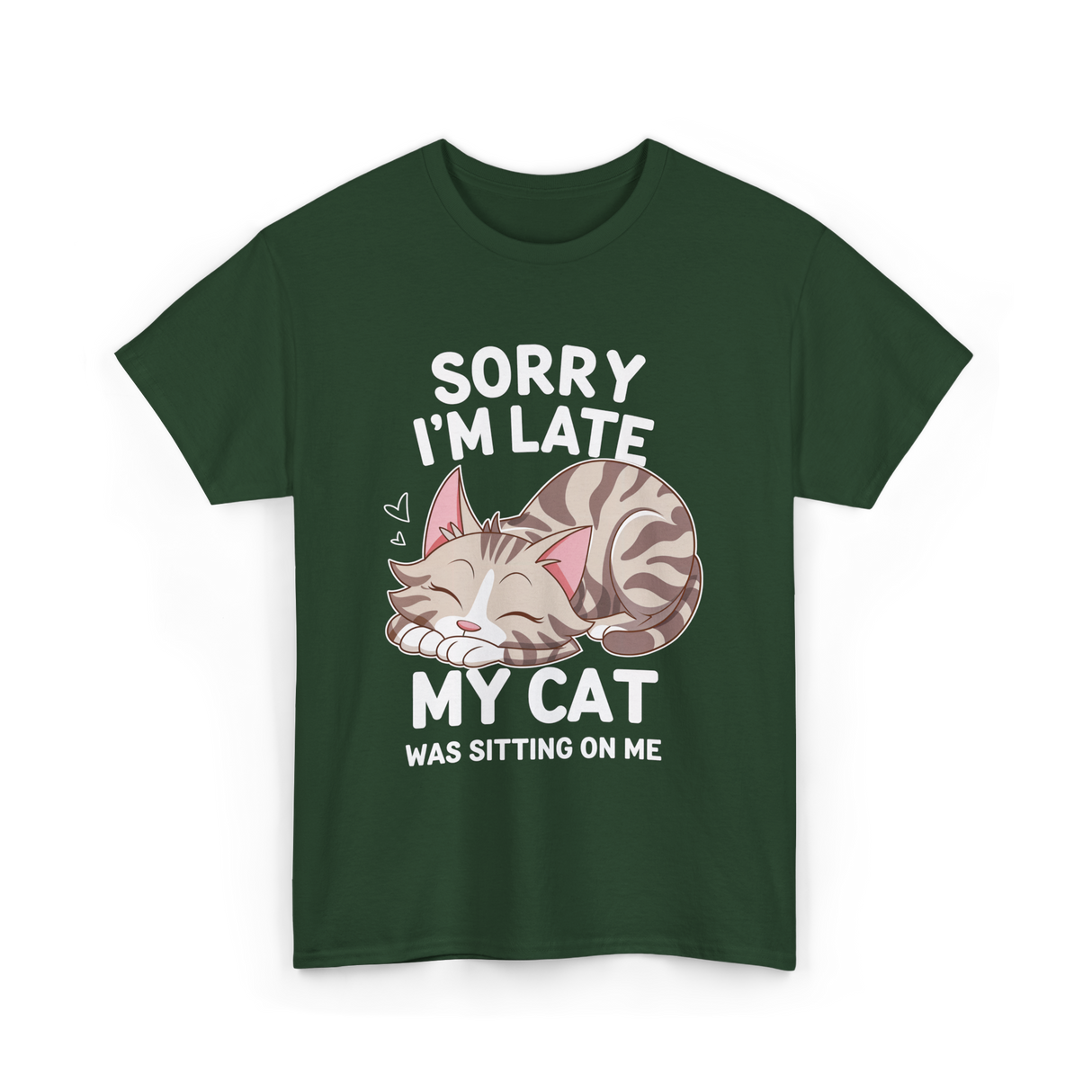 Sorry I'm Late Cat Lover T-Shirt - Forest Green