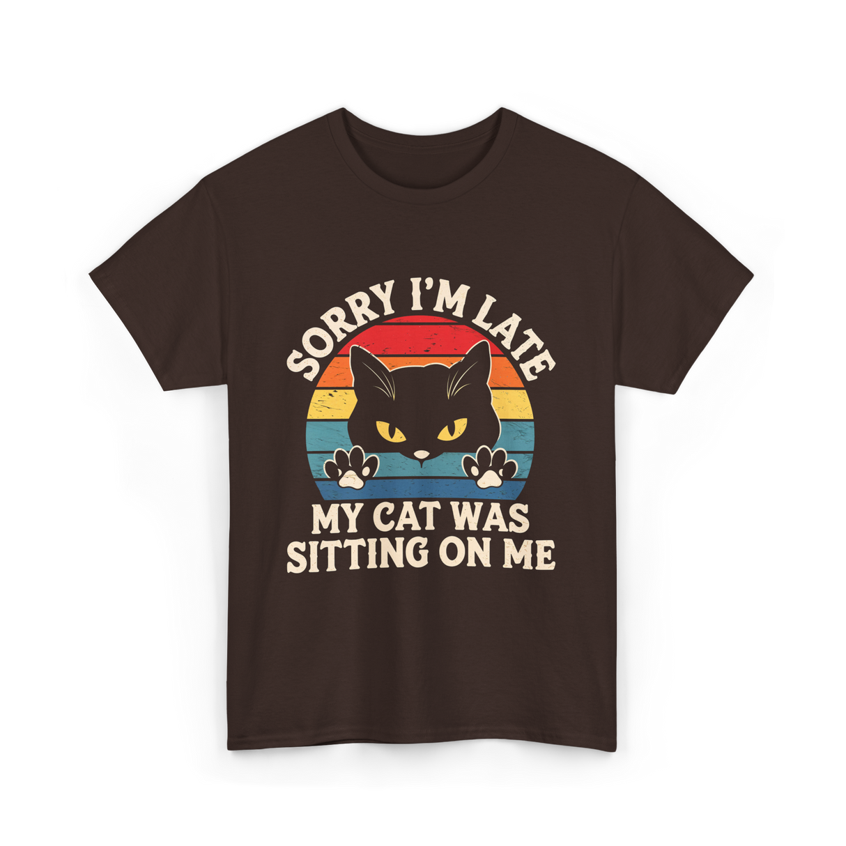 Sorry I'm Late Cat Lover T-Shirt - Dark Chocolate