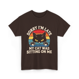 Sorry I'm Late Cat Lover T-Shirt - Dark Chocolate