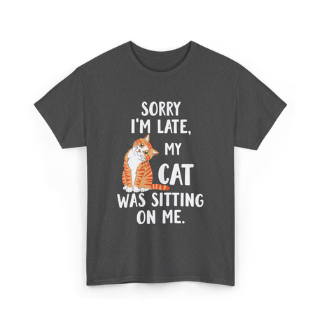 Sorry I'm Late Cat T-Shirt - Dark Heather