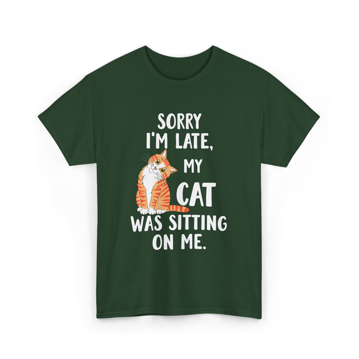 Sorry I'm Late Cat T-Shirt - Forest Green