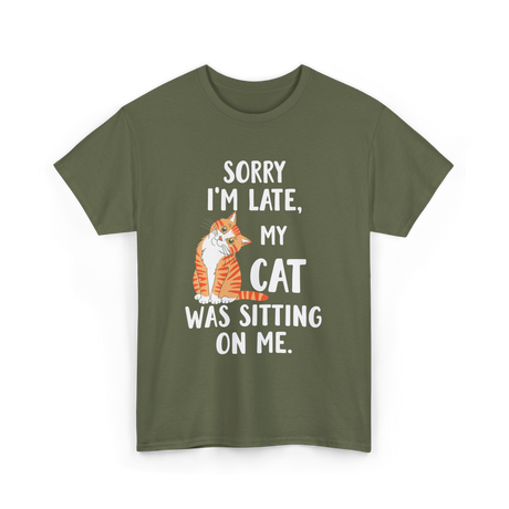 Sorry I'm Late Cat T-Shirt - Military Green