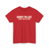 Sorry I'm Late Disappointment Attitude T-Shirt - Red