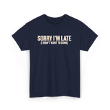 Sorry I'm Late Disappointment Attitude T-Shirt - Navy