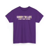 Sorry I'm Late Disappointment Attitude T-Shirt - Purple