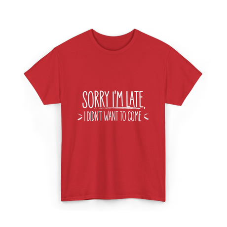 Sorry I'm Late Event Quote T-Shirt - Red