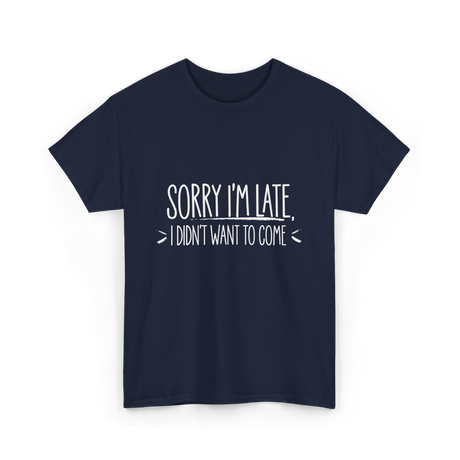 Sorry I'm Late Event Quote T-Shirt - Navy