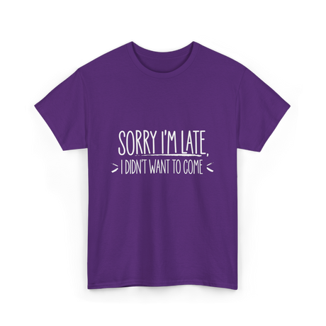 Sorry I'm Late Event Quote T-Shirt - Purple