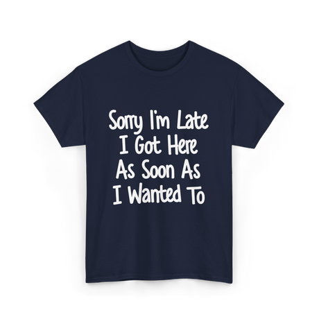 Sorry I'm Late Excuse T-Shirt - Navy