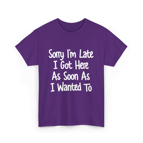 Sorry I'm Late Excuse T-Shirt - Purple