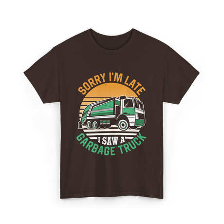 Sorry I'm Late Garbage Truck T-Shirt - Dark Chocolate