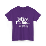 Sorry I'm Late I Didn't Want to Come T-Shirt - Purple