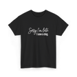 Sorry I'm Late I Saw A Dog Dog Lovers T-Shirt - Black