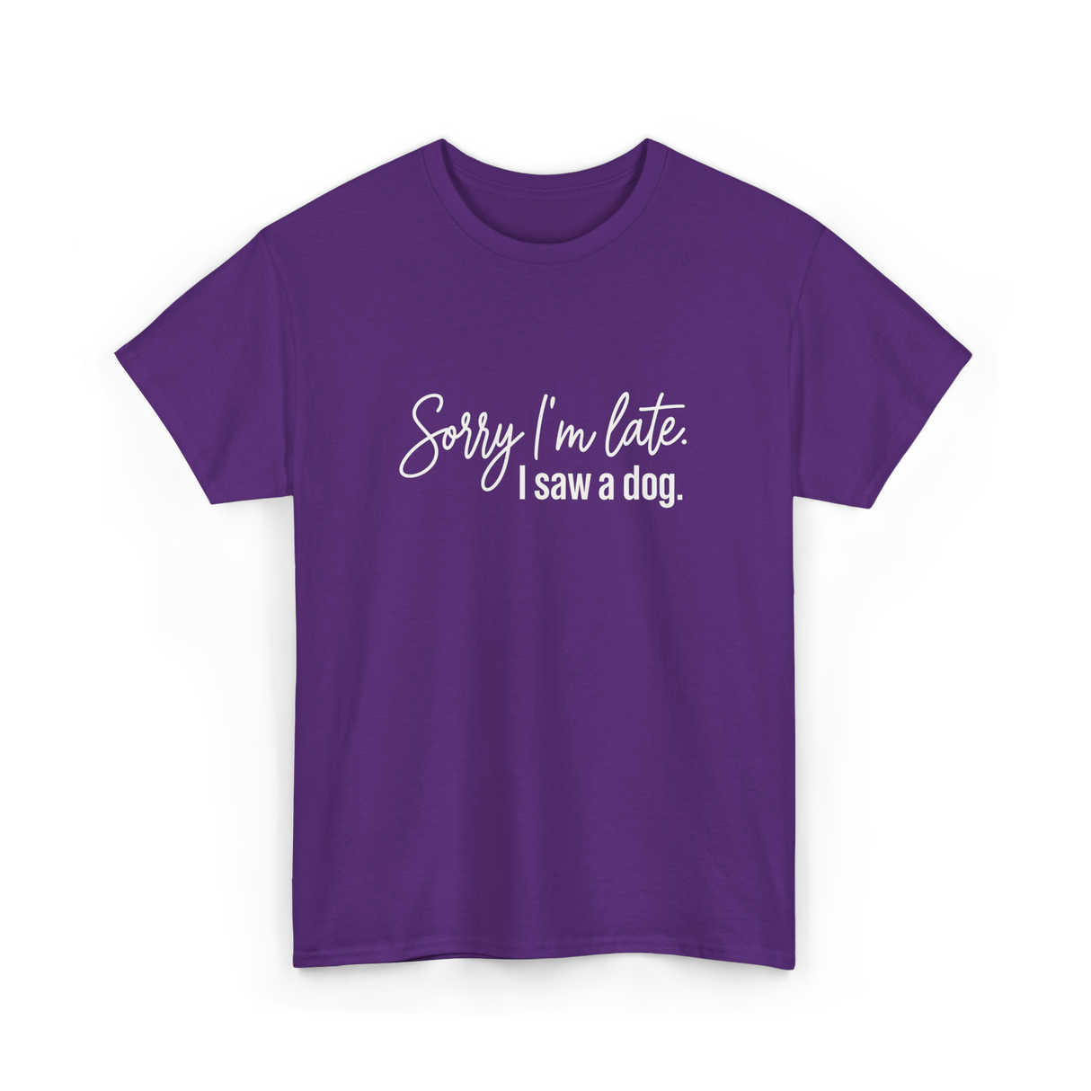 Sorry I'm Late I Saw A Dog Dog Lovers T-Shirt - Purple