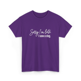 Sorry I'm Late I Saw A Dog Dog Lovers T-Shirt - Purple