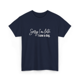 Sorry I'm Late I Saw A Dog Dog Lovers T-Shirt - Navy