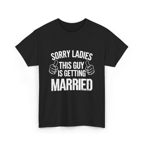 Sorry Ladies This Guy Married T-Shirt - Black