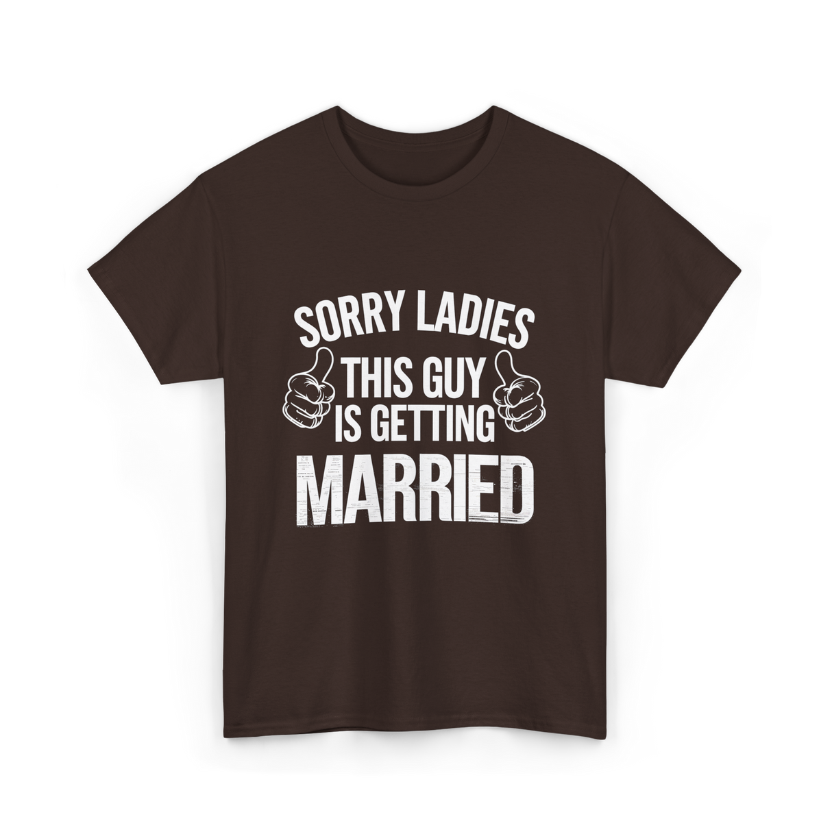 Sorry Ladies This Guy Married T-Shirt - Dark Chocolate