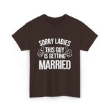 Sorry Ladies This Guy Married T-Shirt - Dark Chocolate