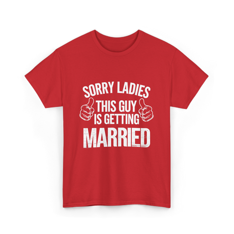 Sorry Ladies This Guy Married T-Shirt - Red