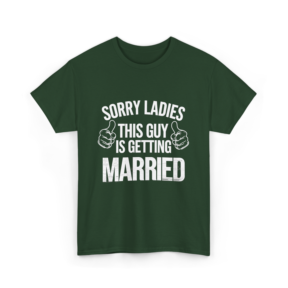 Sorry Ladies This Guy Married T-Shirt - Forest Green