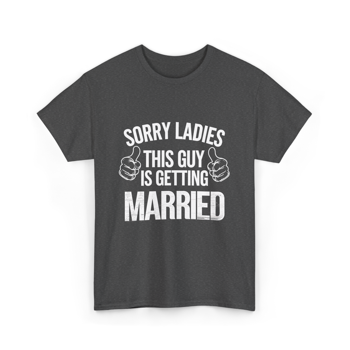 Sorry Ladies This Guy Married T-Shirt - Dark Heather