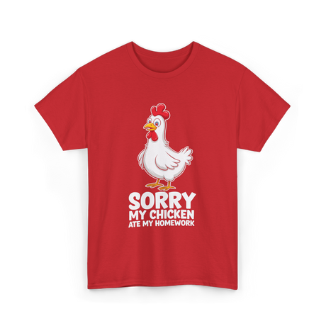 Sorry My Chicken Homework Chicken T-Shirt - Red