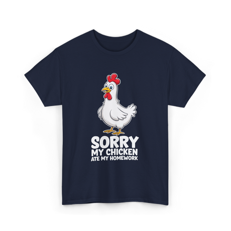 Sorry My Chicken Homework Chicken T-Shirt - Navy