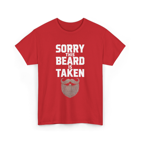 Sorry This Beard Taken Beard T-Shirt - Red