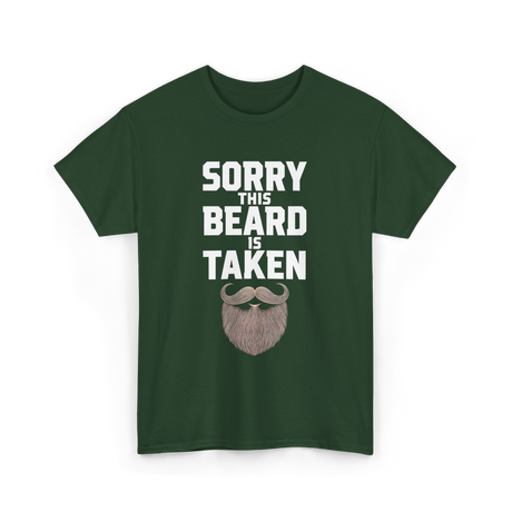 Sorry This Beard Taken Beard T-Shirt - Forest Green