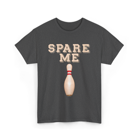 Spare Me Bowling Bowler T-Shirt - Dark Heather