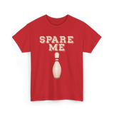 Spare Me Bowling Bowler T-Shirt - Red