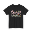 Special Education Education Teacher T-Shirt - Black