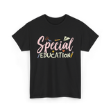 Special Education Education Teacher T-Shirt - Black