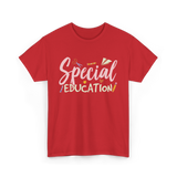 Special Education Education Teacher T-Shirt - Red