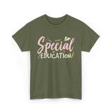 Special Education Education Teacher T-Shirt - Military Green