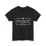 Specialist Team Specialist Teacher T-Shirt - Black