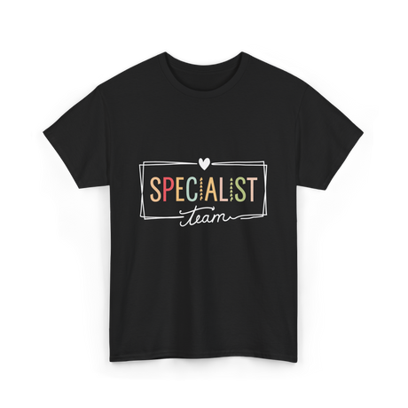 Specialist Team Specialist Teacher T-Shirt - Black