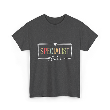 Specialist Team Specialist Teacher T-Shirt - Dark Heather