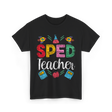 Sped Teacher Special Education Awareness T-Shirt - Black