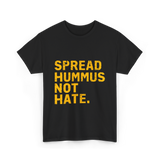 Spread Hummus Not Hate Hummus T-Shirt - Black